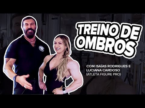 ISAÍAS RIBEIRO E LUCIANA CARDOSO FIGURE PRO – TREINO DE OMBROS